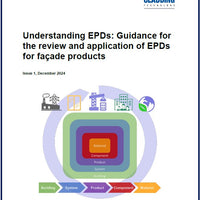 Understanding EPDs: Guidance for the review and application of EPDs for façade products - Published December 2024